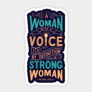 A woman with a voice is by definition a strong woman Sticker